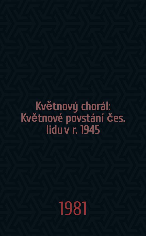 Květnový chorál : Květnové povstání čes. lidu v r. 1945