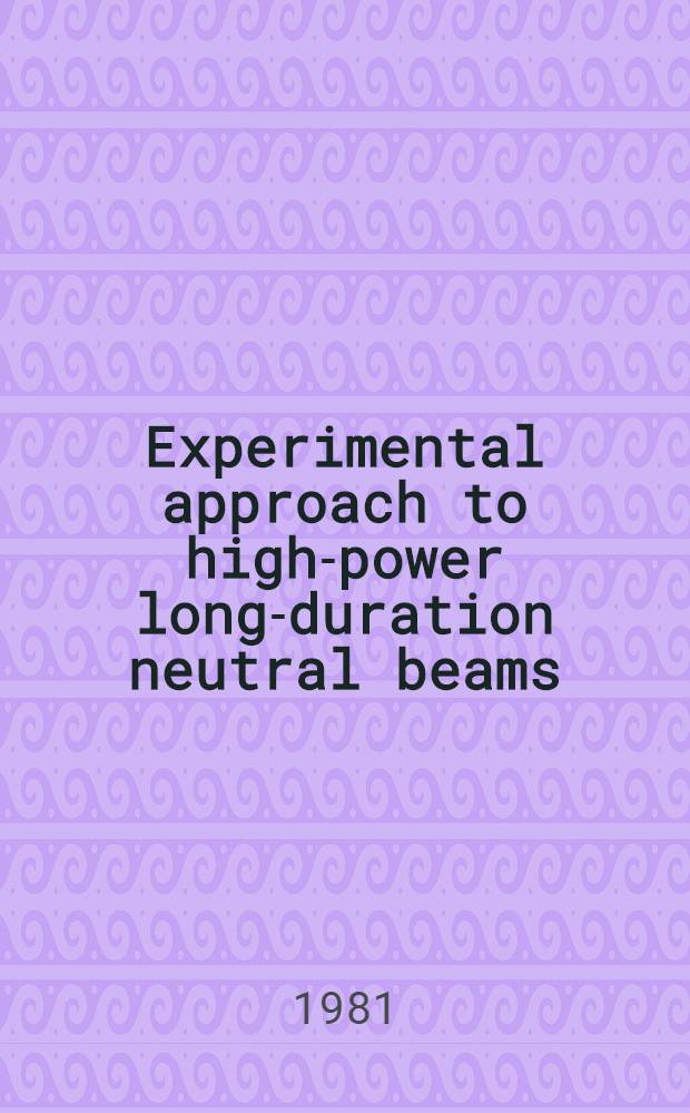 Experimental approach to high-power long-duration neutral beams