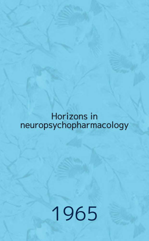 Horizons in neuropsychopharmacology