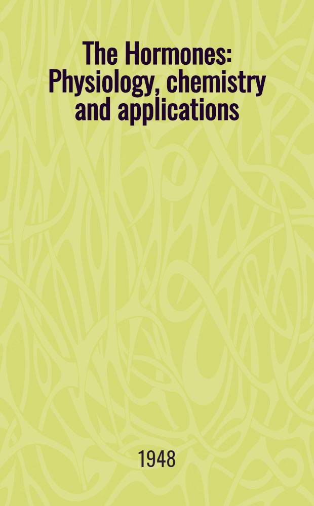 The Hormones : Physiology, chemistry and applications : Vol. 1-5