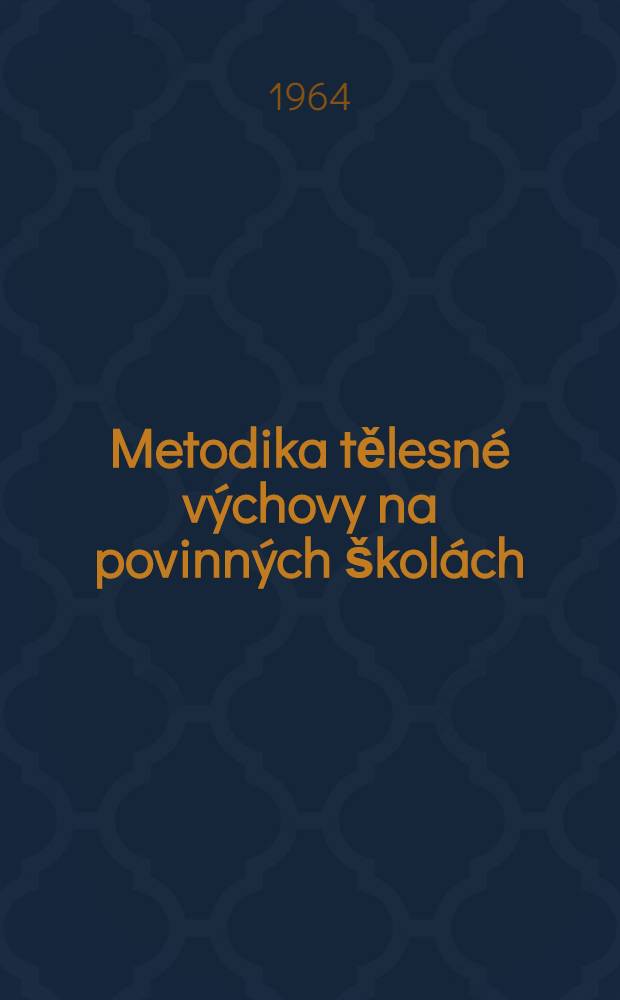 Metodika tělesné výchovy na povinných školách : Bibliografie knižních publikací a časopiseckých článků