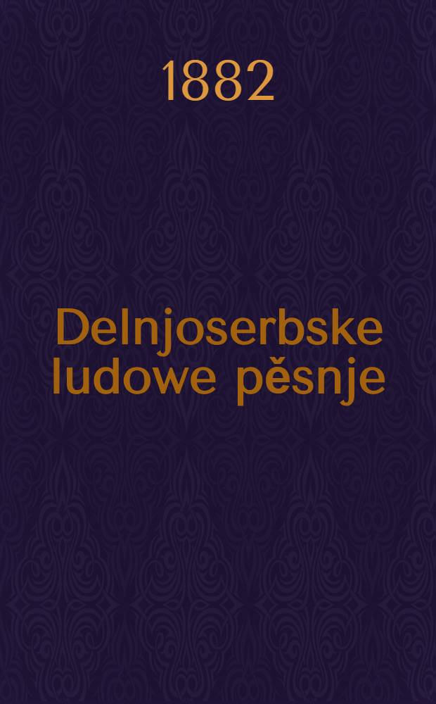 Delnjoserbske ludowe pěsnje : Z dodawkom