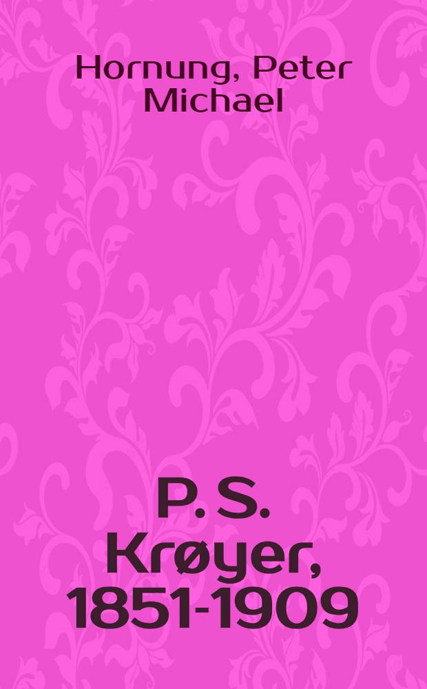 P. S. Krøyer, 1851-1909