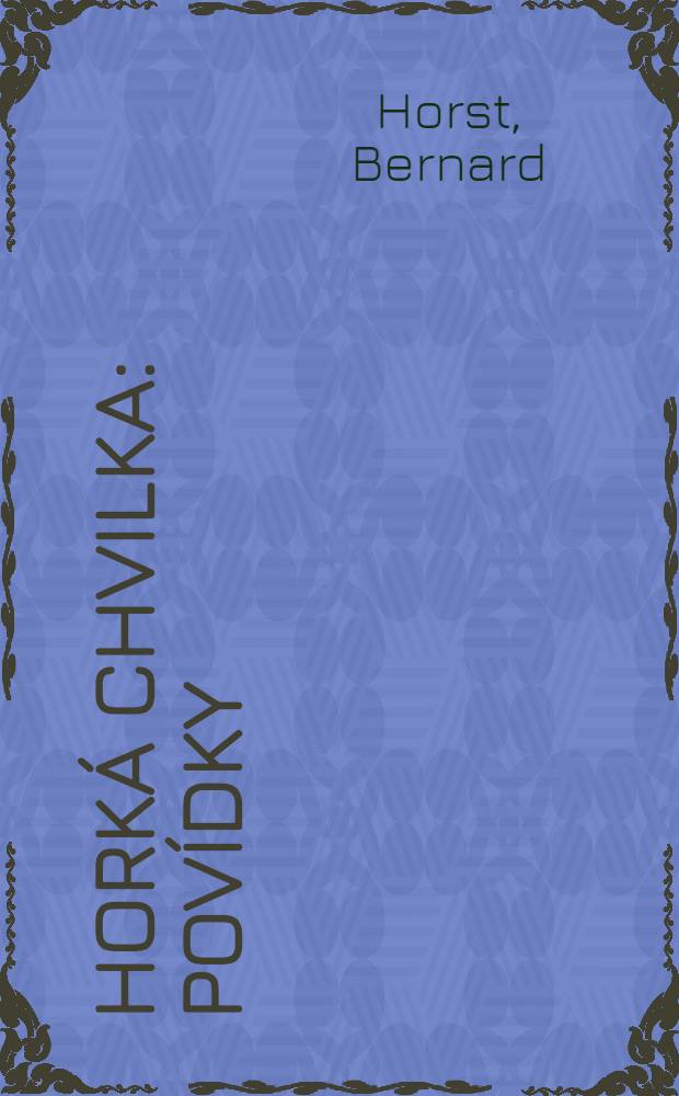 Horká chvilka : Povídky