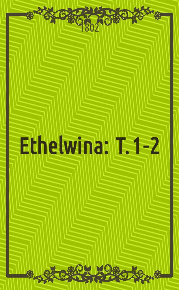Ethelwina : T. 1-2