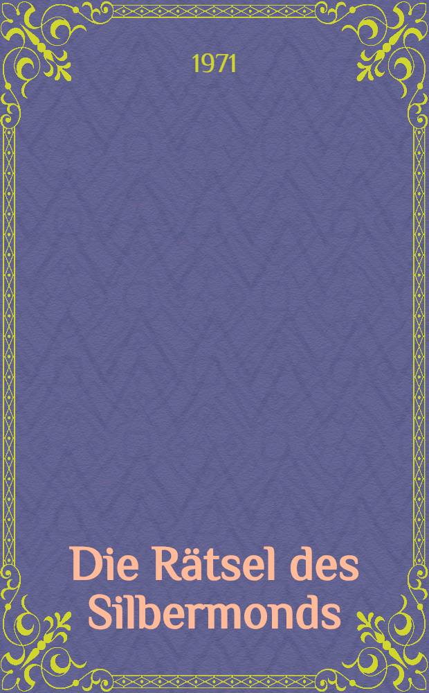 Die Rätsel des Silbermonds : Utopischer Roman