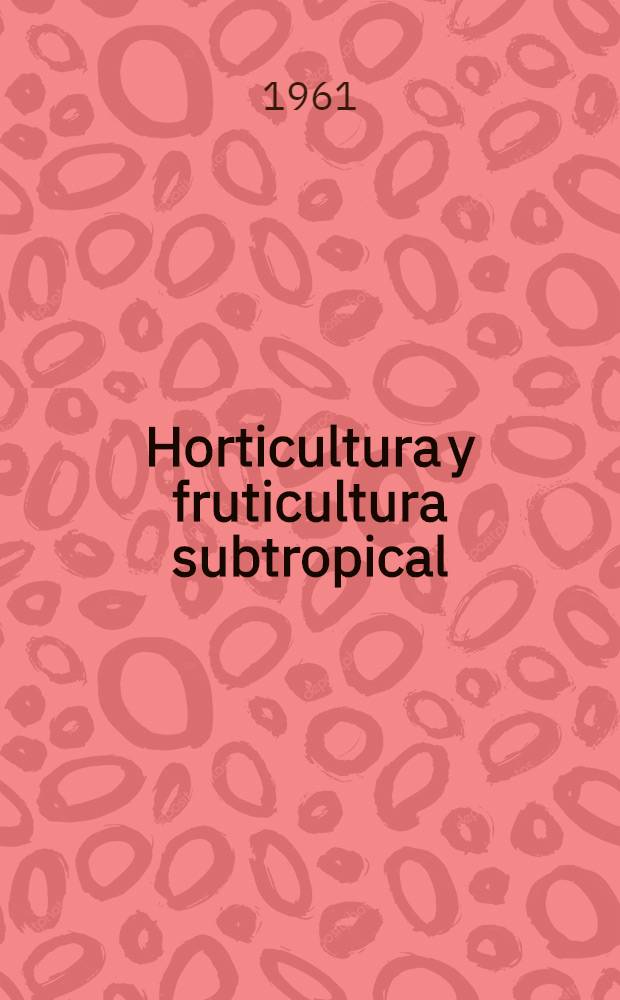 Horticultura y fruticultura subtropical