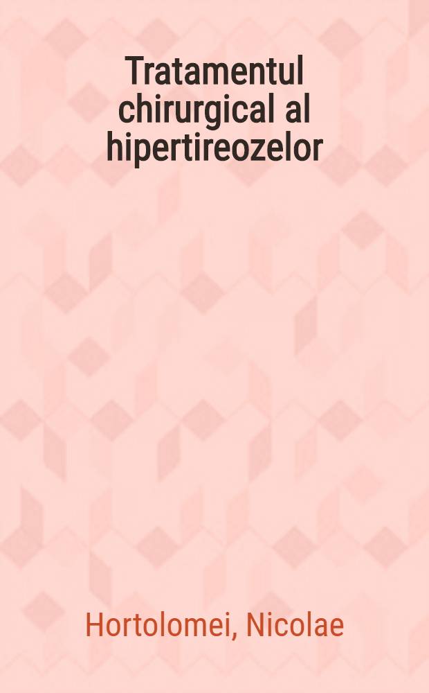 Tratamentul chirurgical al hipertireozelor