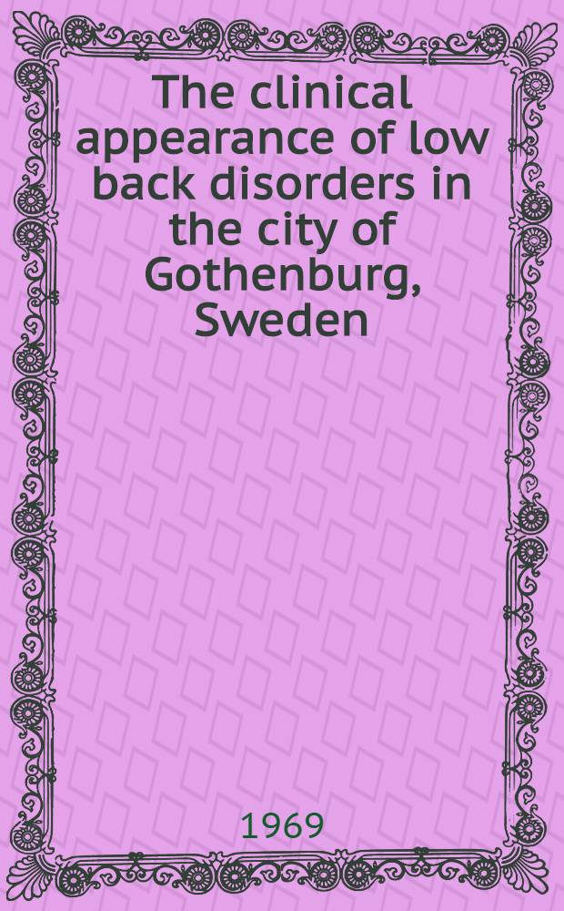 The clinical appearance of low back disorders in the city of Gothenburg, Sweden : Comparisons of incapacitated probands with matched controls