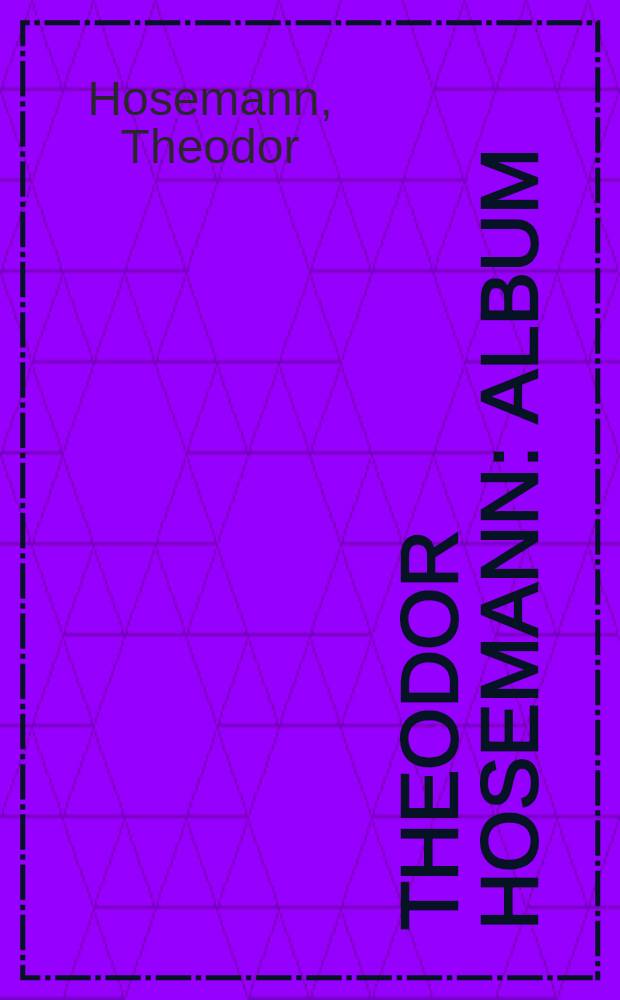 Theodor Hosemann : Album