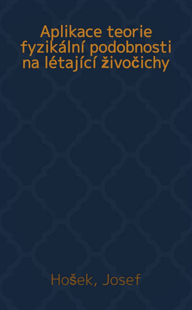 Aplikace teorie fyzikální podobnosti na létající živočichy