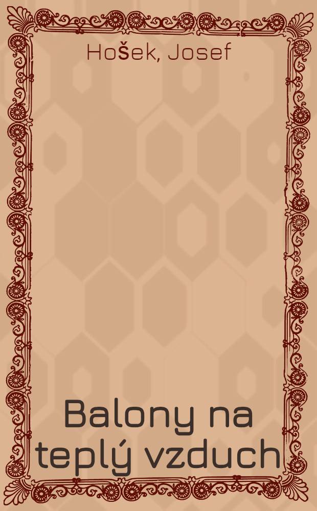 Balony na teplý vzduch : Theorie a stavba modelů
