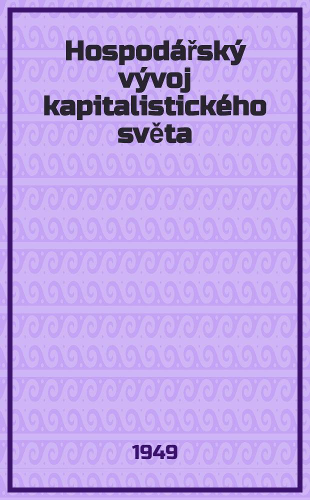 Hospodářský vývoj kapitalistického světa : Podle zprávy OSN