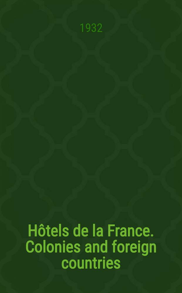 Hôtels de la France. Colonies and foreign countries