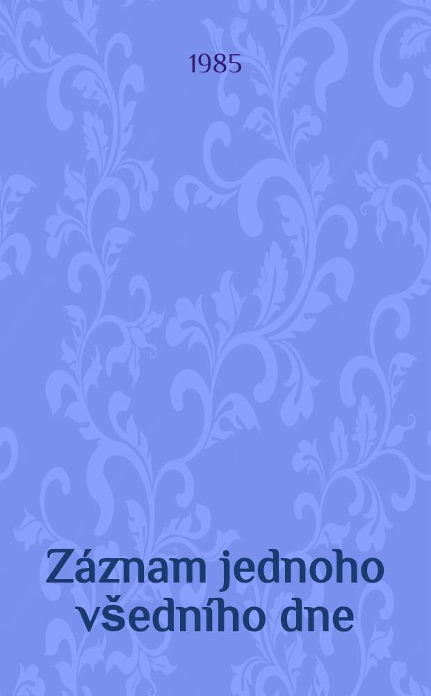 Záznam jednoho všedního dne : Novela