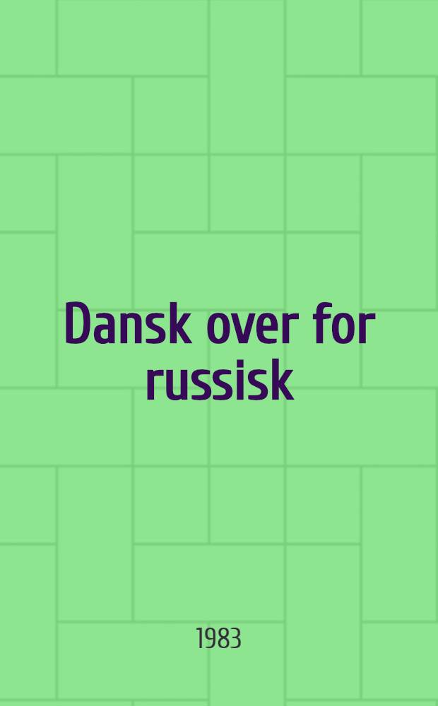Dansk over for russisk : En kontrastiv analyse med særligt henblik på verbet