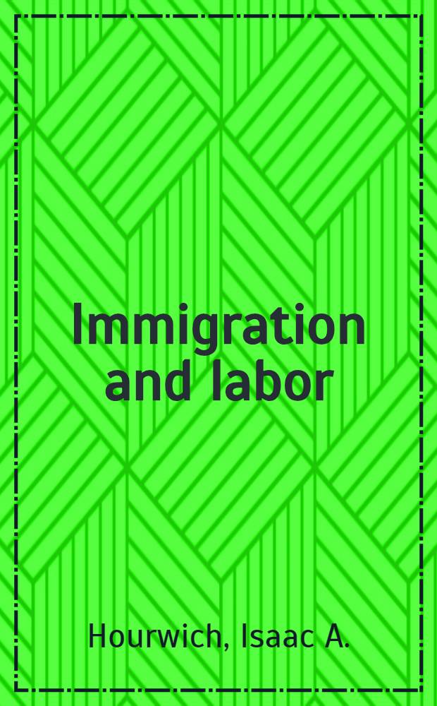 Immigration and labor : The economic aspects of European immigration to the United States