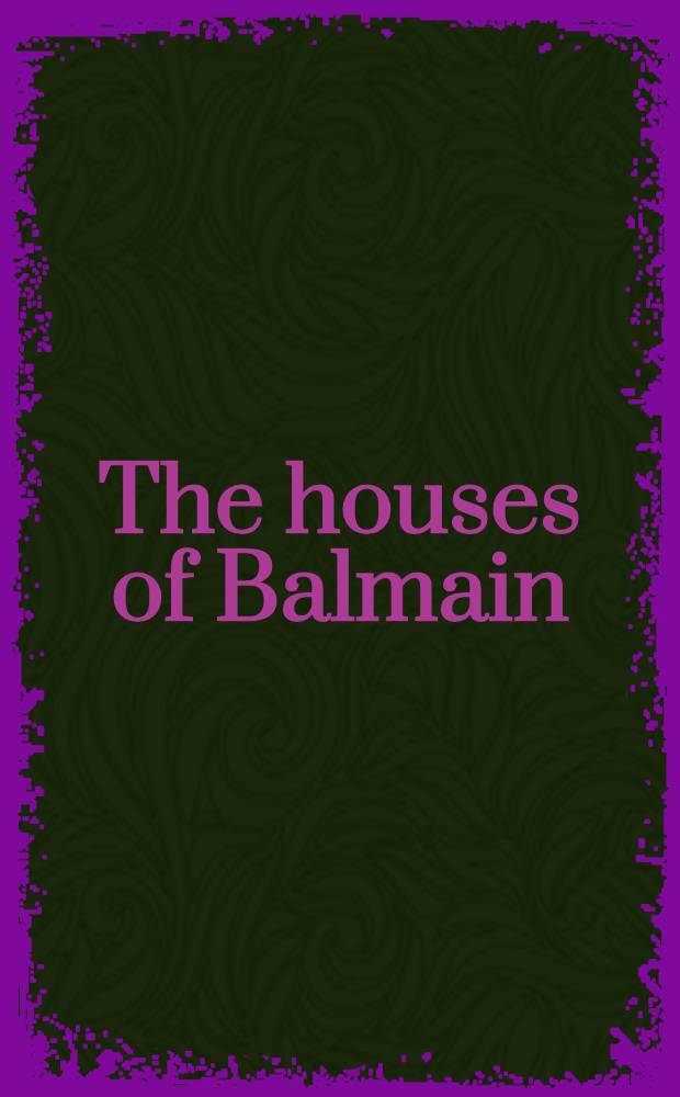 The houses of Balmain : An album