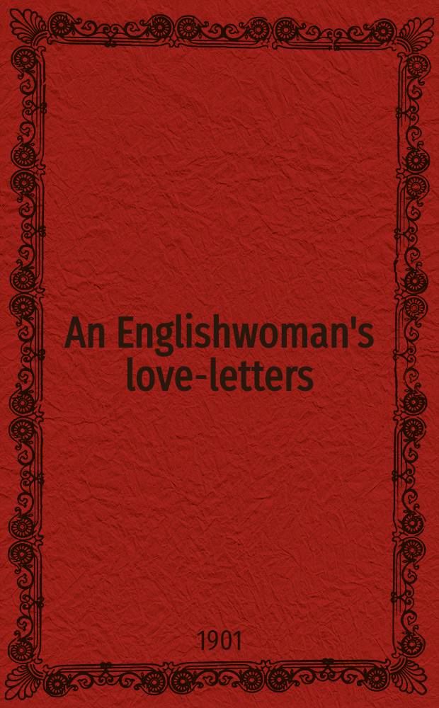 An Englishwoman's love-letters : A novel