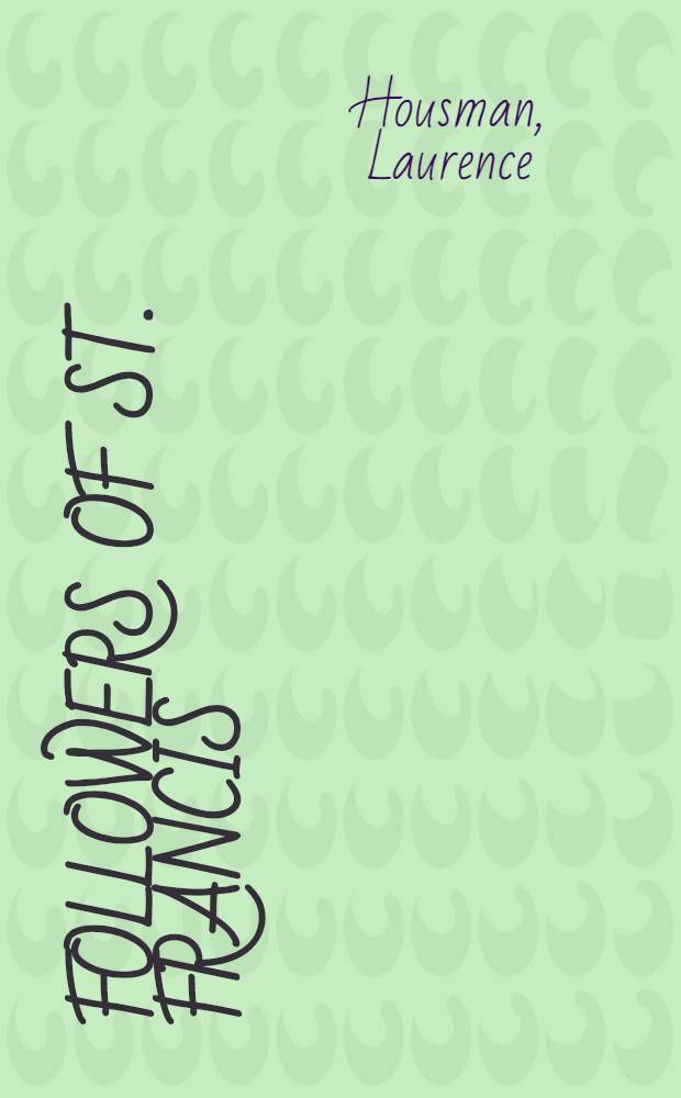 Followers of St. Francis : Four Plays of the early Franciscan legend