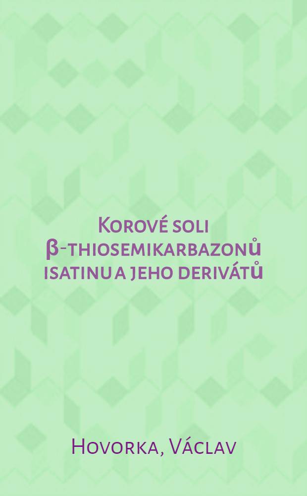 Korové soli β-thiosemikarbazonů isatinu a jeho derivátů