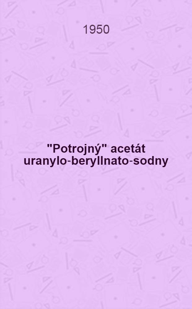 "Potrojný" acetát uranylo-beryllnato-sodny