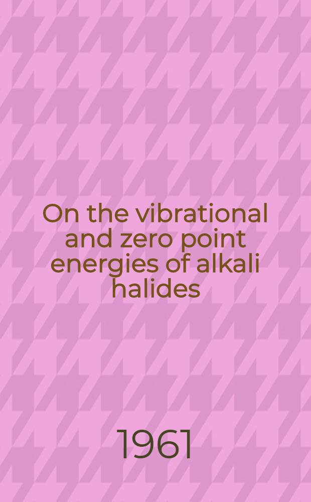On the vibrational and zero point energies of alkali halides