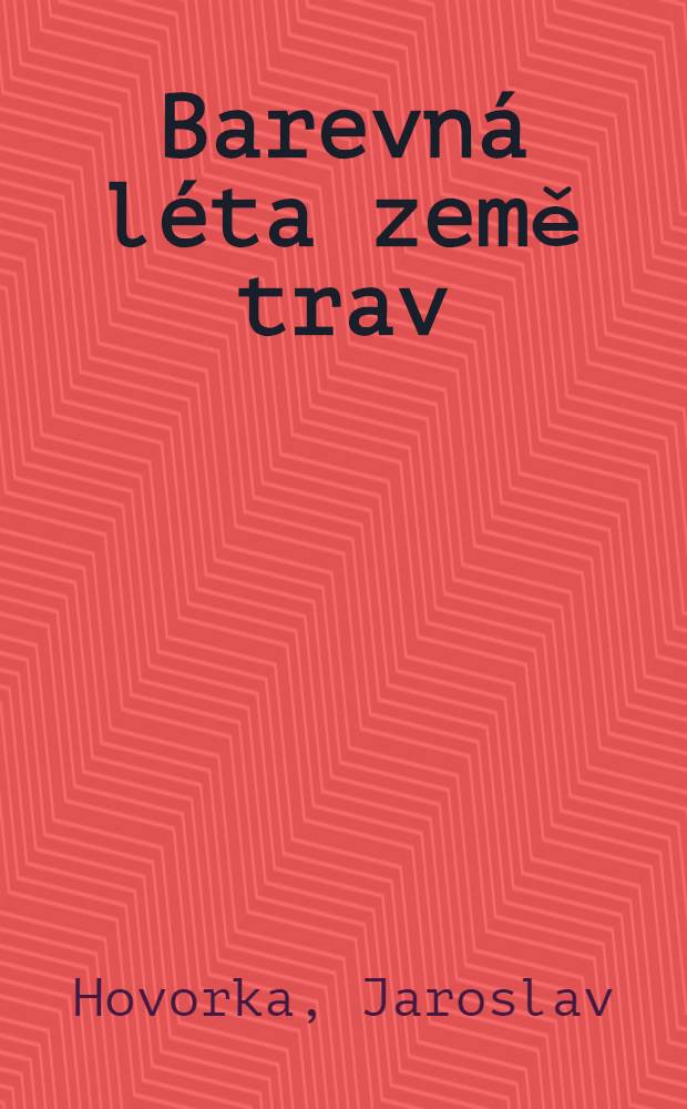 Barevn&aacute; l&eacute;ta země trav : Cestopis