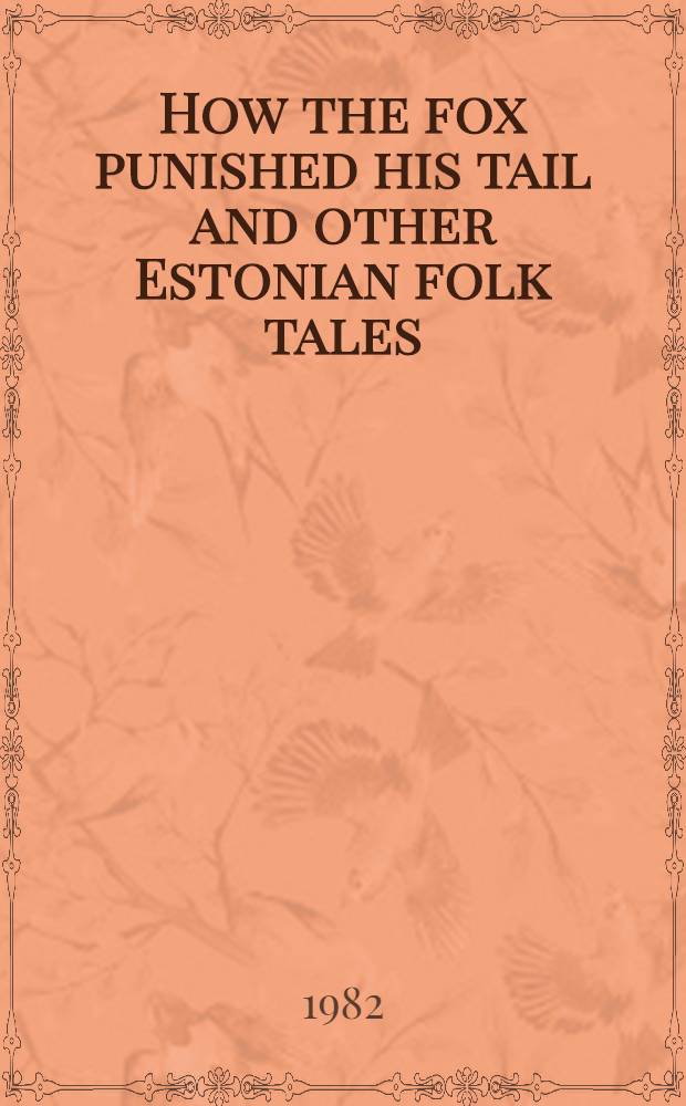 How the fox punished his tail and other Estonian folk tales : For children
