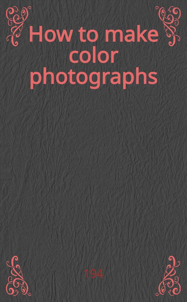 How to make color photographs