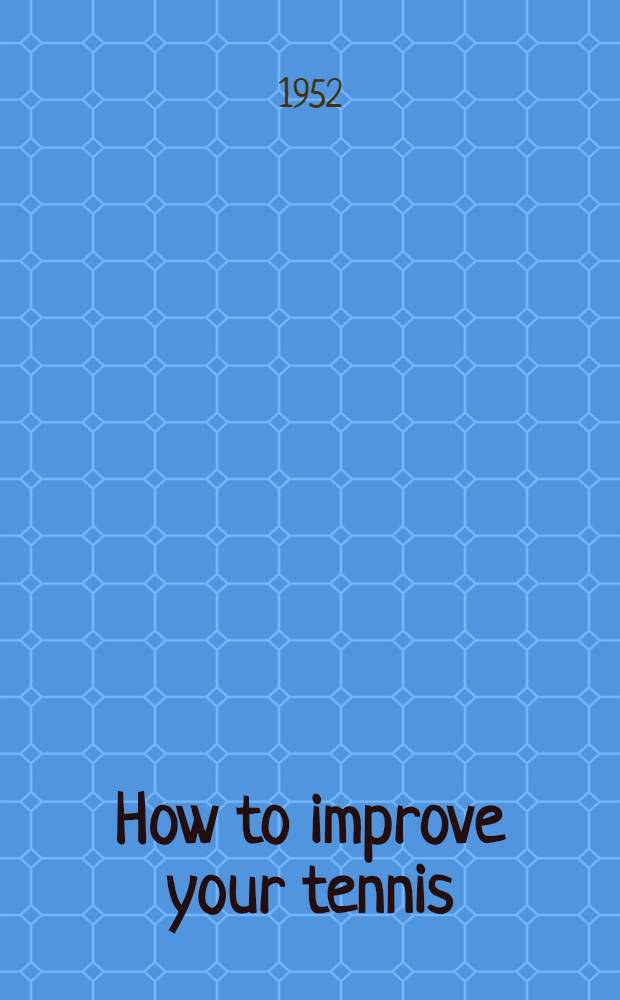 How to improve your tennis