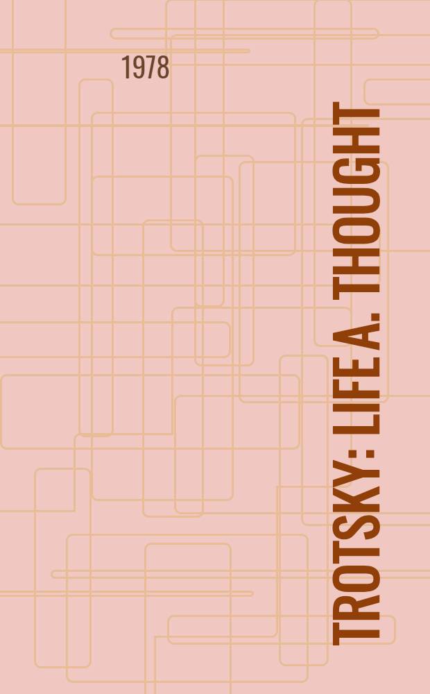Trotsky : Life a. thought