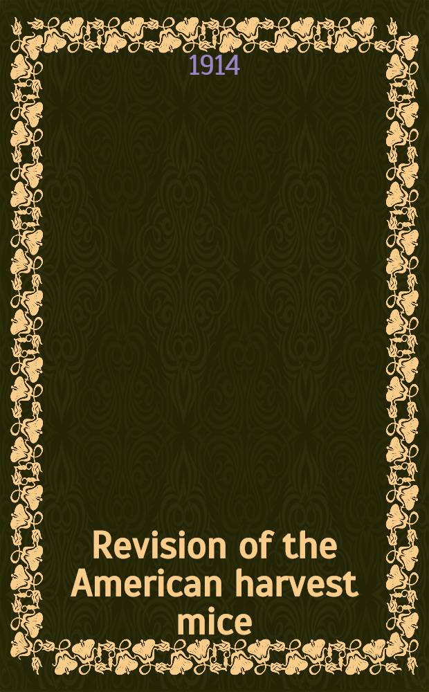 Revision of the American harvest mice (genus Reithrodontomys)