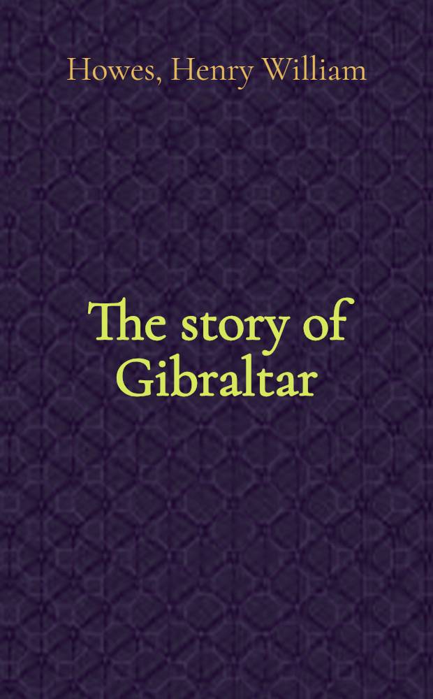 The story of Gibraltar; first outpost of Empire
