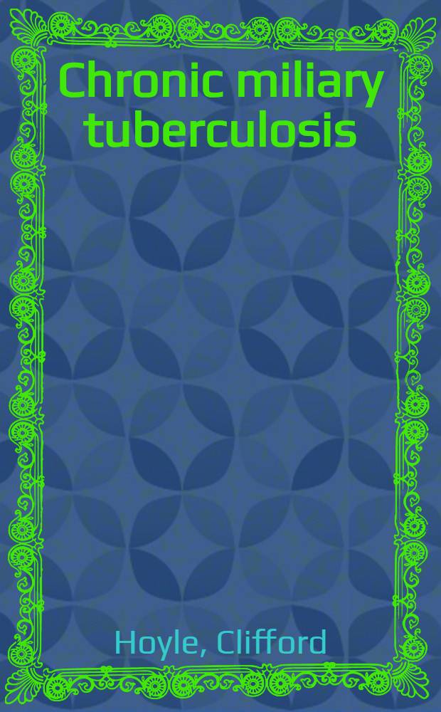 Chronic miliary tuberculosis