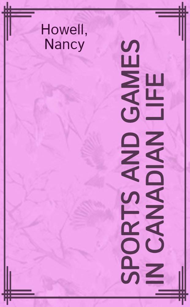 Sports and games in Canadian life : 1700 to the present