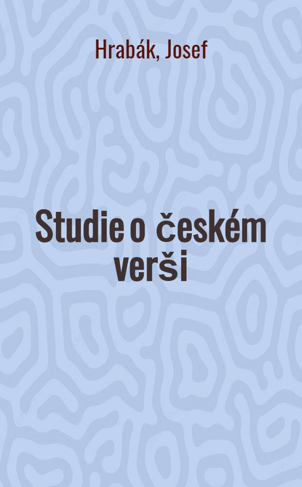 Studie o českém verši : Vysokoškolská příručka