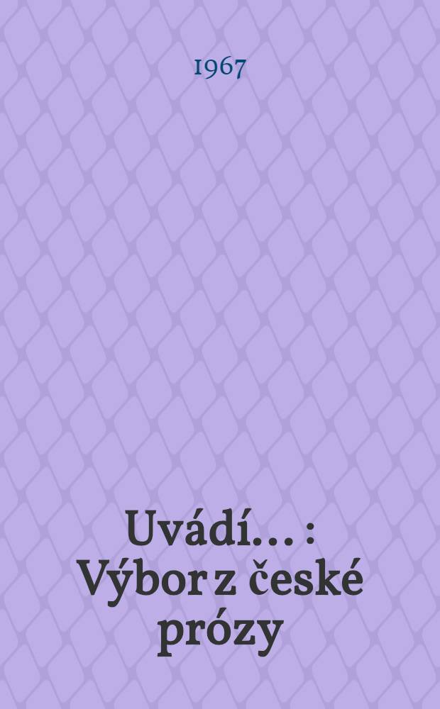 Uvádí ... : Výbor z české prózy : Antologie