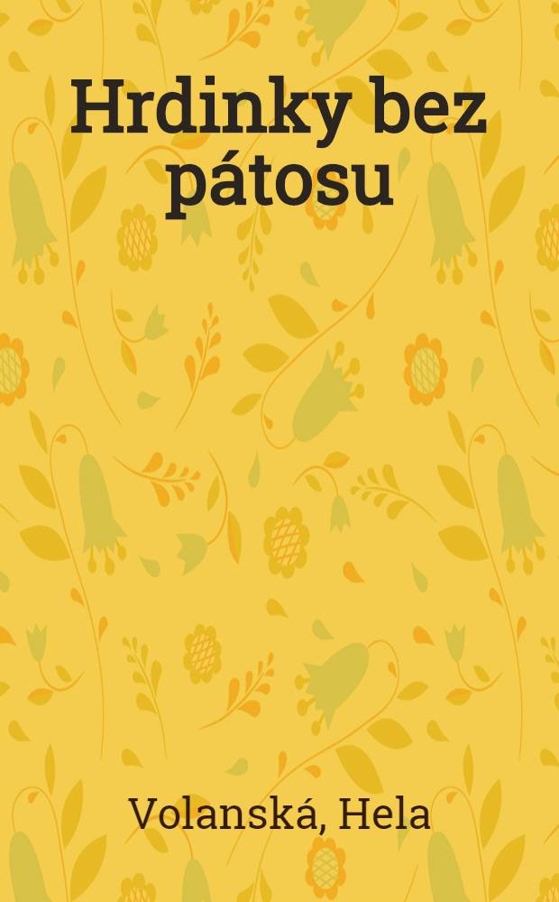 Hrdinky bez pátosu