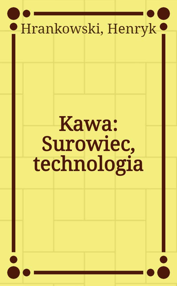 Kawa : Surowiec, technologia