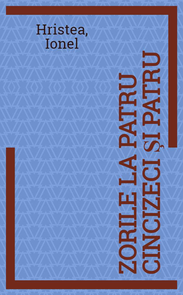 Zorile la patru cincizeci şi patru : Piesă într-1 act