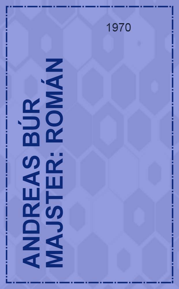 Andreas Búr Majster : Román