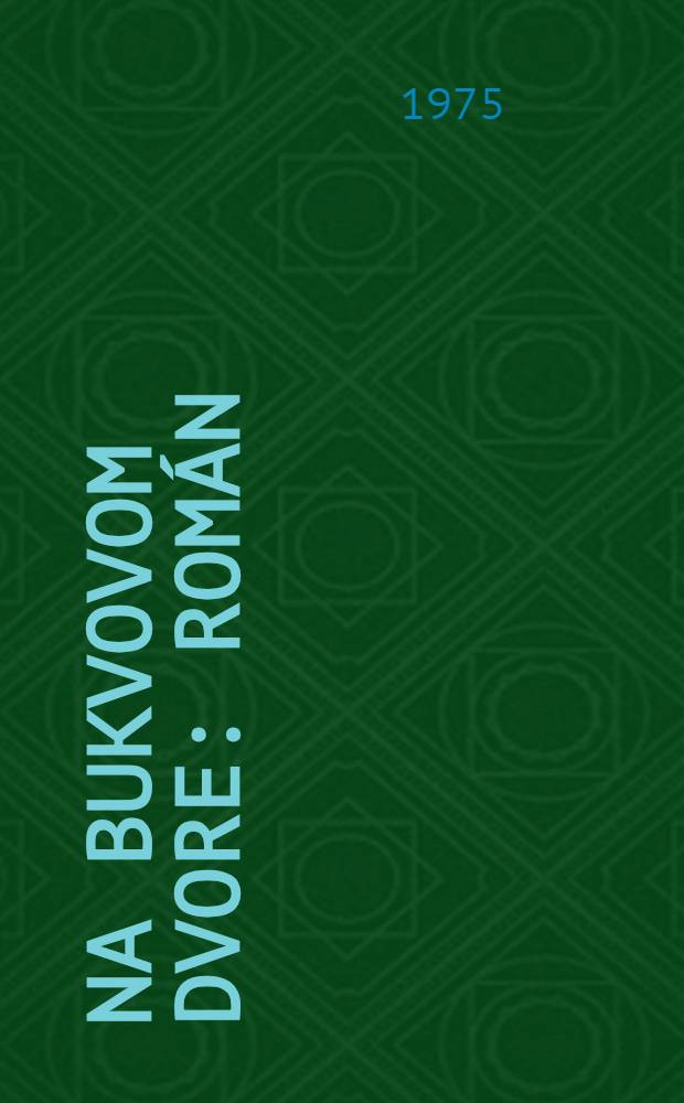 Na Bukvovom dvore : Román