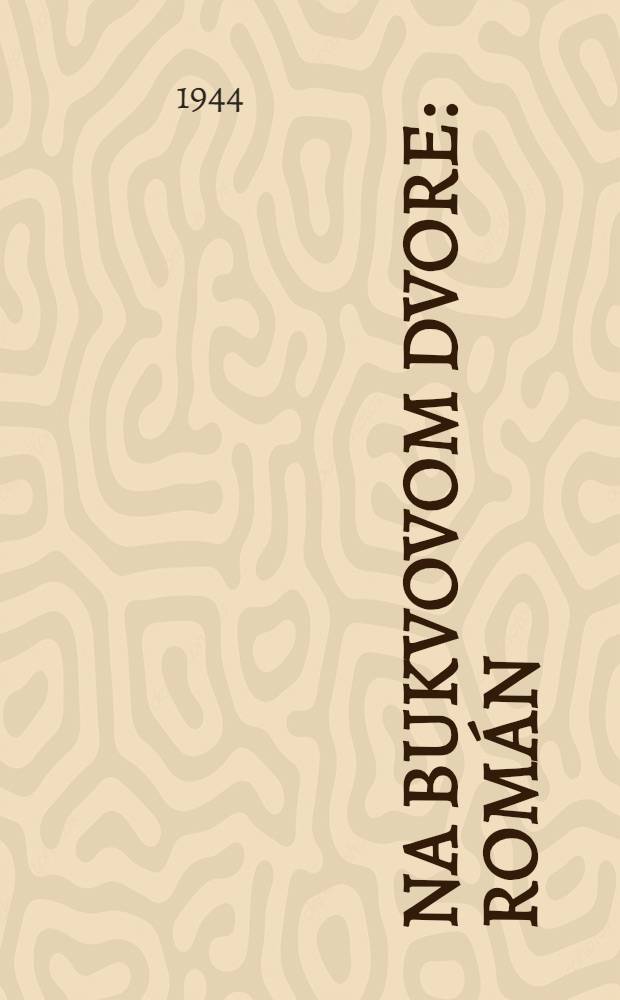 Na Bukvovom dvore : Román