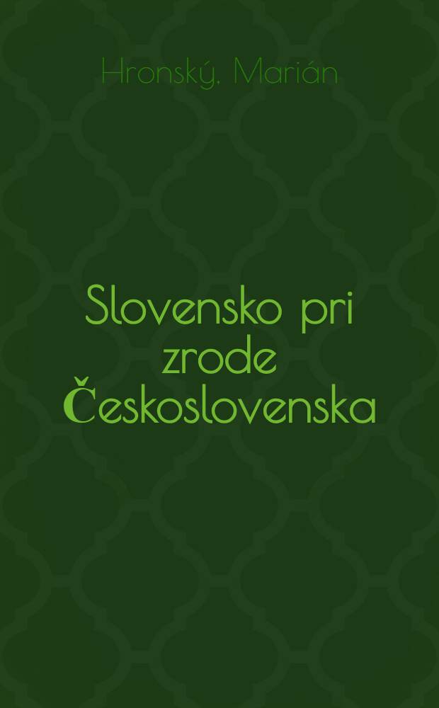 Slovensko pri zrode Československa