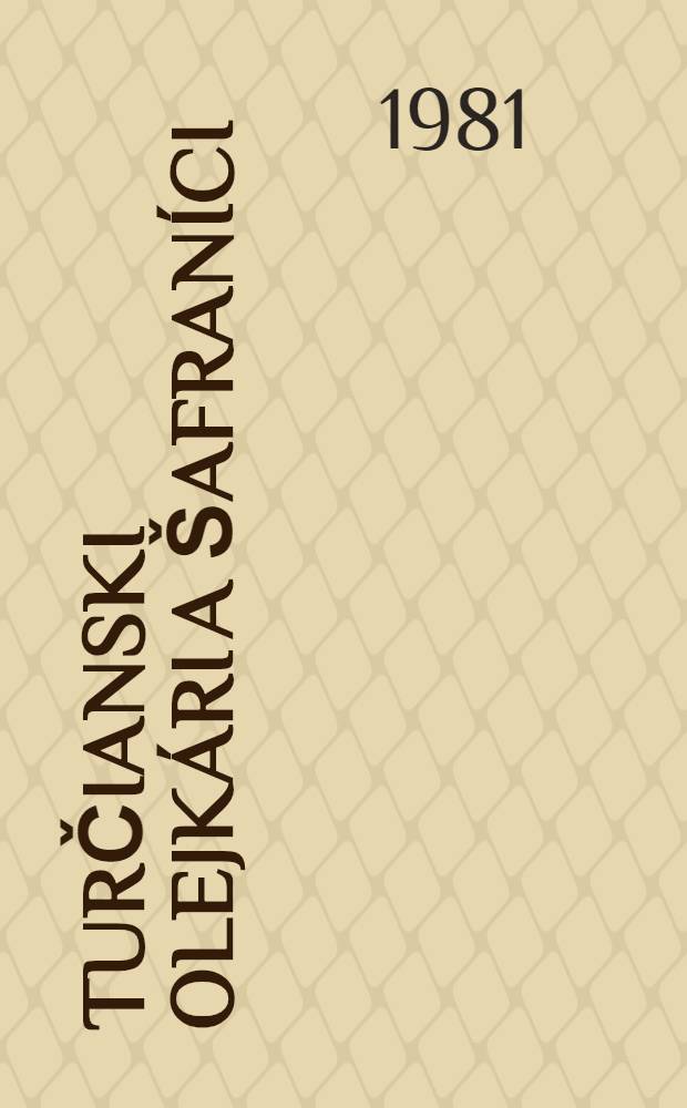 Turčianski olejk&aacute;ri a &scaron;afran&iacute;ci