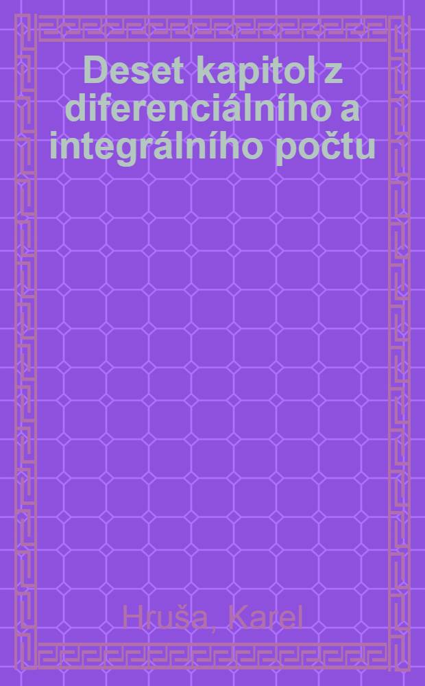 Deset kapitol z diferenciálního a integrálního počtu