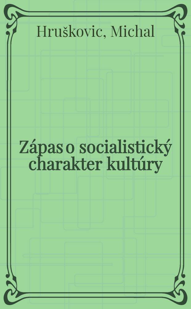 Z&aacute;pas o socialistick&yacute; charakter kult&uacute;ry