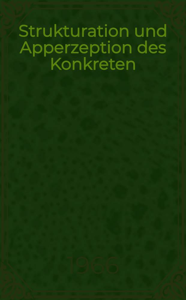 Strukturation und Apperzeption des Konkreten