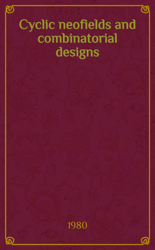Cyclic neofields and combinatorial designs
